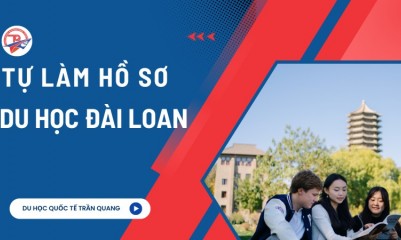 Tự làm hồ sơ du học Đài Loan có dễ không? Hướng dẫn chi tiết của Trần Quang